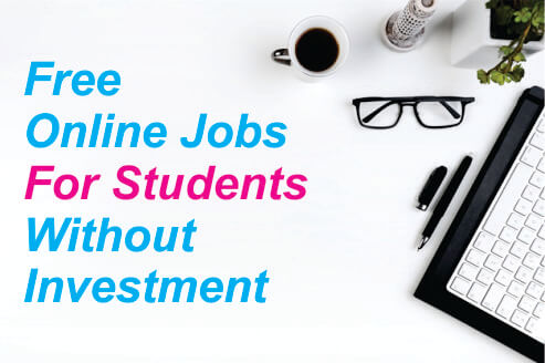 Free Online Jobs For Students Without Investment