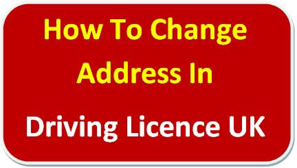 How To Change Address In Driving Licence UK